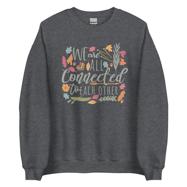 Pocahontas Sweatshirt We are All Connected Disney Fall Shirt Disney Colors of the Wind Unisex Sweatshirt