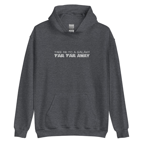 Star Wars Far Far Away Disney EMBROIDERED Hoodie Sweatshirt Take me to a Galaxy Far Far Away Star Wars Embroidered Hoodie