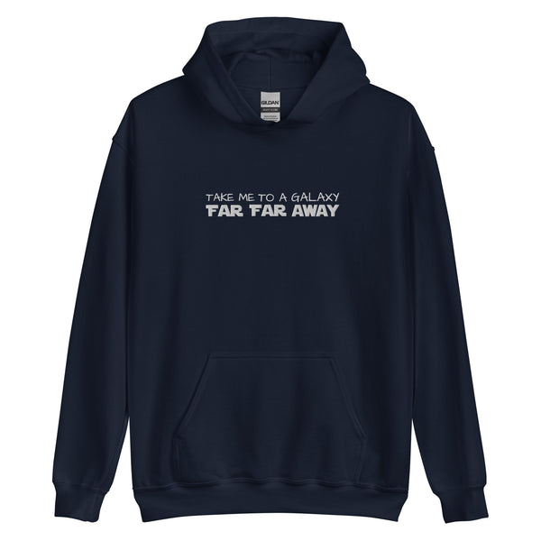 Star Wars Far Far Away Disney EMBROIDERED Hoodie Sweatshirt Take me to a Galaxy Far Far Away Star Wars Embroidered Hoodie