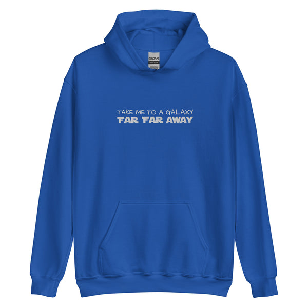 Star Wars Far Far Away Disney EMBROIDERED Hoodie Sweatshirt Take me to a Galaxy Far Far Away Star Wars Embroidered Hoodie