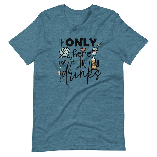 Epcot Food and Wine Shirt, I'm Only Here for the Drinks, Disney Shirt Food and Wine Festival Unisex T-Shirt