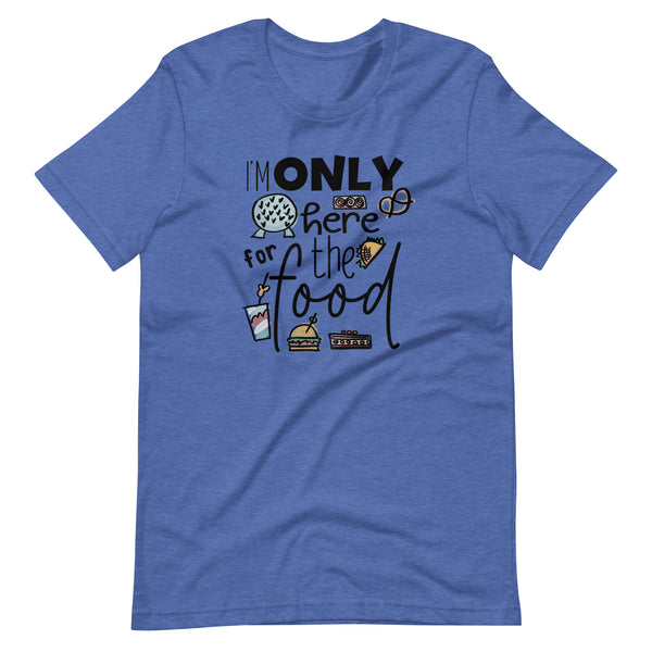 Epcot Food and Wine Shirt, I'm Only Here for the Food, Disney Shirt Food and Wine Festival Unisex T-Shirt