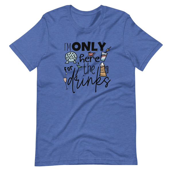 Epcot Food and Wine Shirt, I'm Only Here for the Drinks, Disney Shirt Food and Wine Festival Unisex T-Shirt