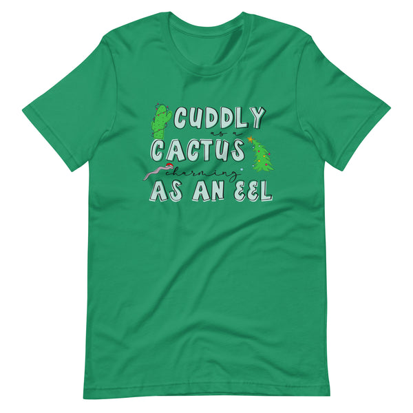 Cuddly as a Cactus Charming as an eel Christmas Unisex t-shirt