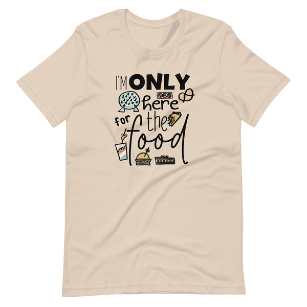 Epcot Food and Wine Shirt, I'm Only Here for the Food, Disney Shirt Food and Wine Festival Unisex T-Shirt