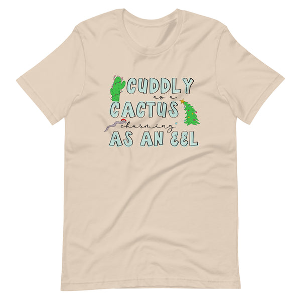 Cuddly as a Cactus Charming as an eel Christmas Unisex t-shirt