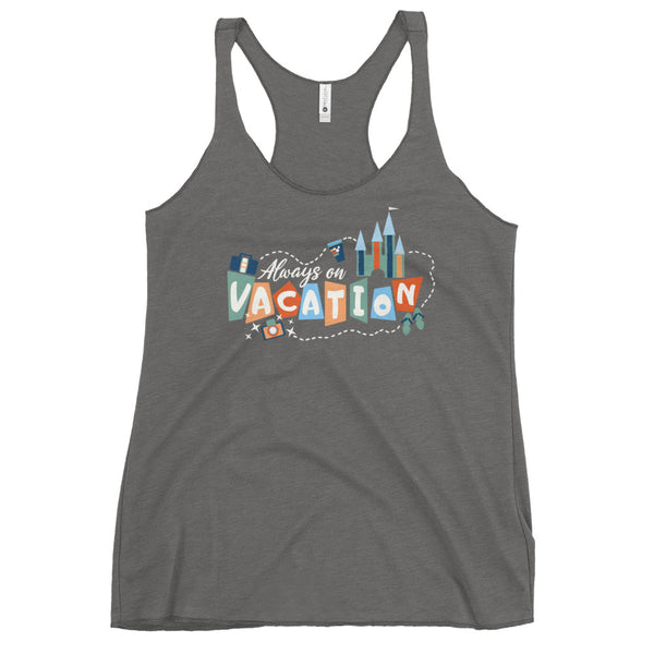 Always on Vacation Tank Top Disney Parks Ladies Racerback Tank Top