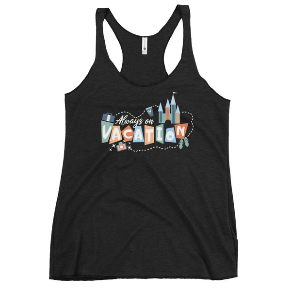 Always on Vacation Tank Top Disney Parks Ladies Racerback Tank Top