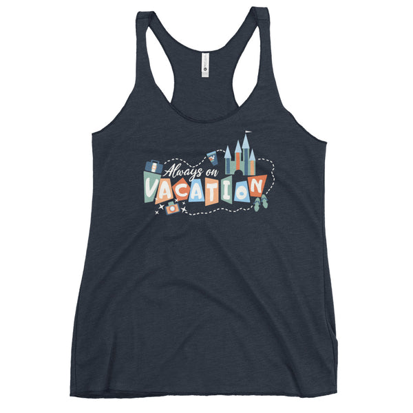 Always on Vacation Tank Top Disney Parks Ladies Racerback Tank Top