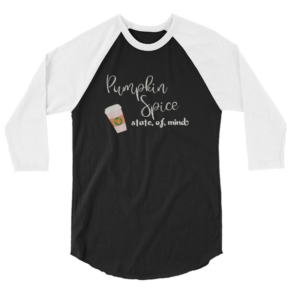 Pumpkin Spice State of Mind Fall Coffee 3/4 sleeve raglan shirt