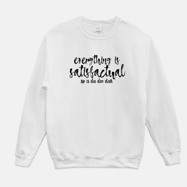 Zip a Dee Doo Dah Sweatshirt Splash Mountain Disney Attraction Shirt, Everything is Satisfactual Disney Quote