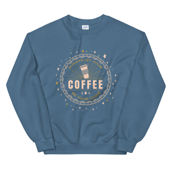Disney Coffee Sweatshirt Pinocchio Disney Quote Always Let Your Coffee Be Your Guide