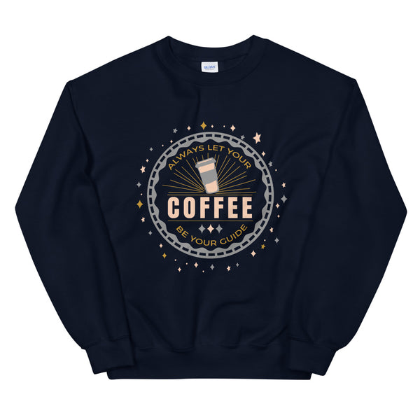 Disney Coffee Sweatshirt Pinocchio Disney Quote Always Let Your Coffee Be Your Guide
