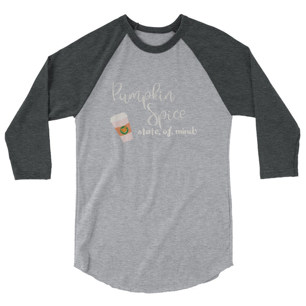 Pumpkin Spice State of Mind Fall Coffee 3/4 sleeve raglan shirt