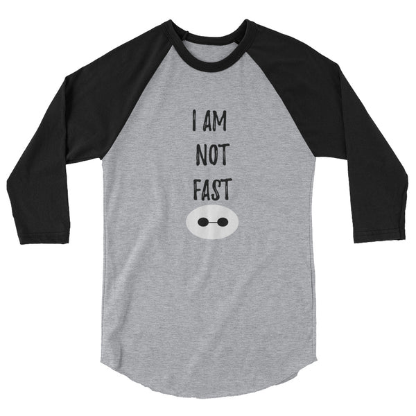 Baymax I am not Fast 3/4 Raglan Baseball Tee Unisex Raglan