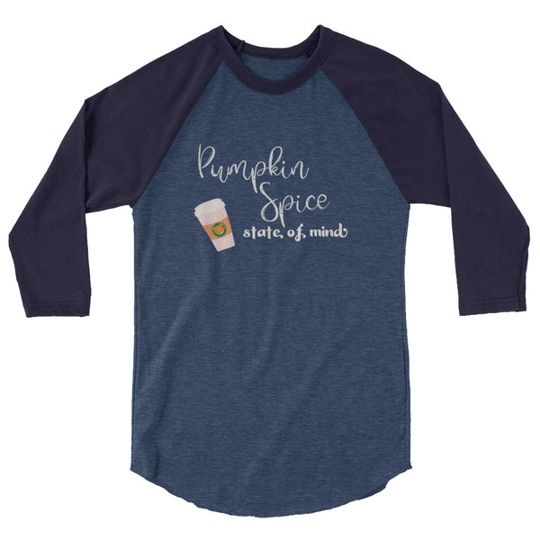 Pumpkin Spice State of Mind Fall Coffee 3/4 sleeve raglan shirt