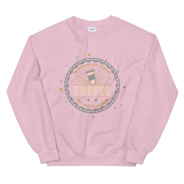 Disney Coffee Sweatshirt Pinocchio Disney Quote Always Let Your Coffee Be Your Guide