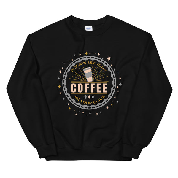 Disney Coffee Sweatshirt Pinocchio Disney Quote Always Let Your Coffee Be Your Guide
