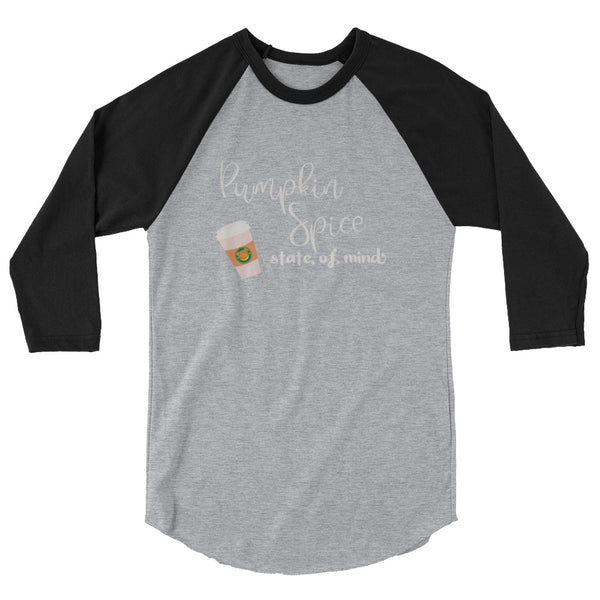 Pumpkin Spice State of Mind Fall Coffee 3/4 sleeve raglan shirt