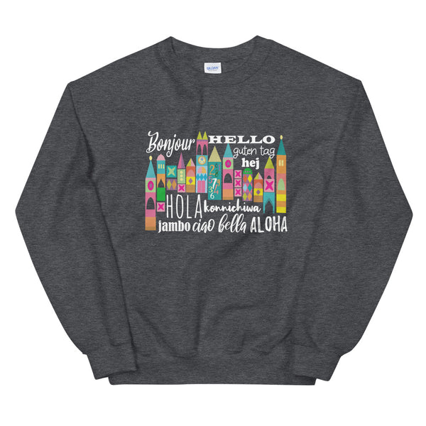Small World Hello Sweatshirt Disney Small World Many Languages Sweatshirt