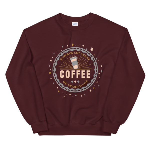 Disney Coffee Sweatshirt Pinocchio Disney Quote Always Let Your Coffee Be Your Guide