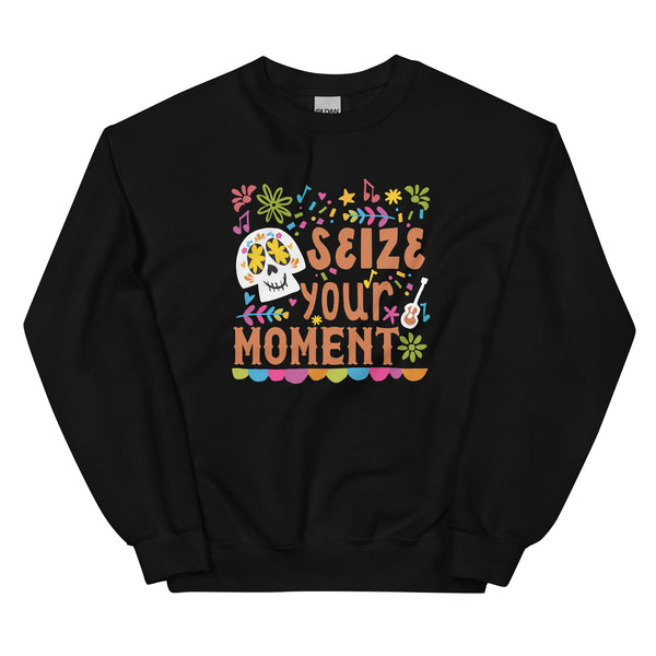 Coco Sweatshirt Disney Shirt Seize Your Moment Day of the Dead Unisex Sweatshirt