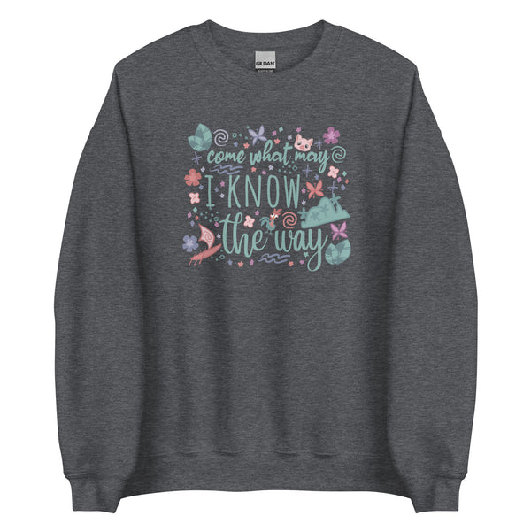Moana Come What May Sweatshirt I Know the Way Disney Princess Moana Unisex Sweatshirt
