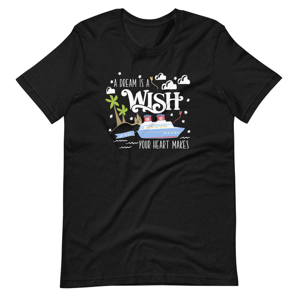 Disney Wish T-Shirt Disney Cruise A Dream is a Wish Your Heart Makes Wish Cruise T-Shirt