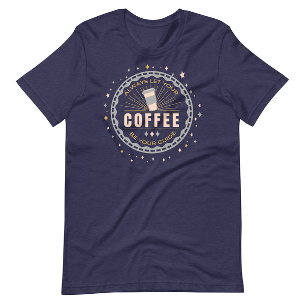 Disney Coffee Cup Pinocchio Disney Quote Shirt Disney Shirt Always Let Your Coffee Be Your Guide Unisex t-shirt