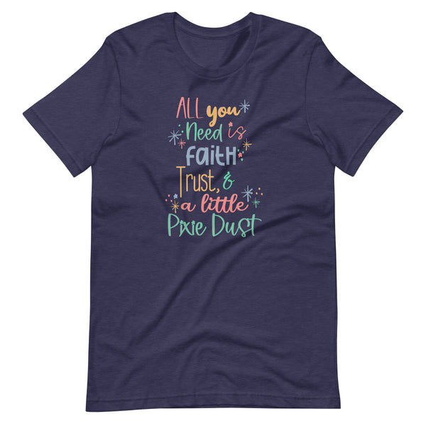 Faith Trust and Pixie Dust T-Shirt Disney Peter Pan Quote T-Shirt