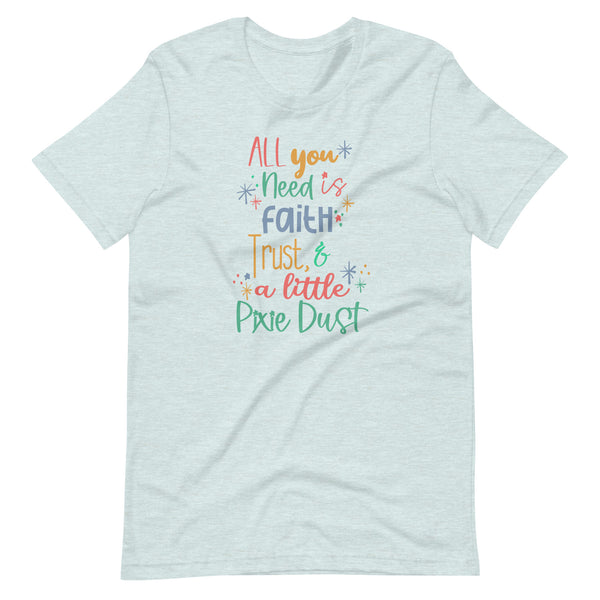 Faith Trust and Pixie Dust T-Shirt Disney Peter Pan Quote T-Shirt