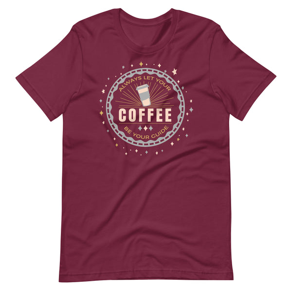 Disney Coffee Cup Pinocchio Disney Quote Shirt Disney Shirt Always Let Your Coffee Be Your Guide Unisex t-shirt