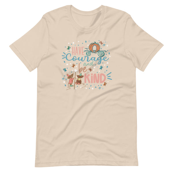 Cinderella Courage T-Shirt Have Courage and Be Kind Disney Unisex T-Shirt