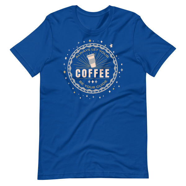Disney Coffee Cup Pinocchio Disney Quote Shirt Disney Shirt Always Let Your Coffee Be Your Guide Unisex t-shirt