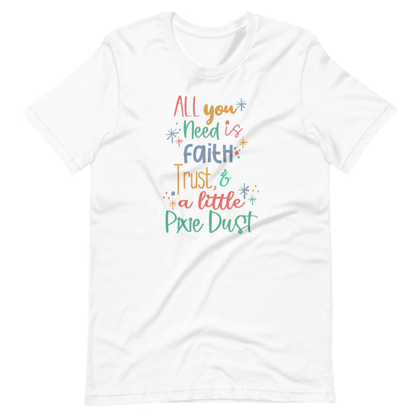 Faith Trust and Pixie Dust T-Shirt Disney Peter Pan Quote T-Shirt