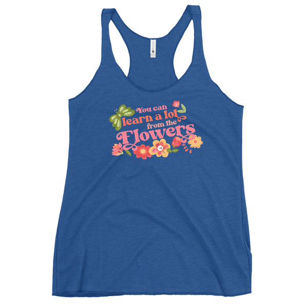 Disney Flower and Garden You can learn a lot from the Flowers Women's Racerback Tank