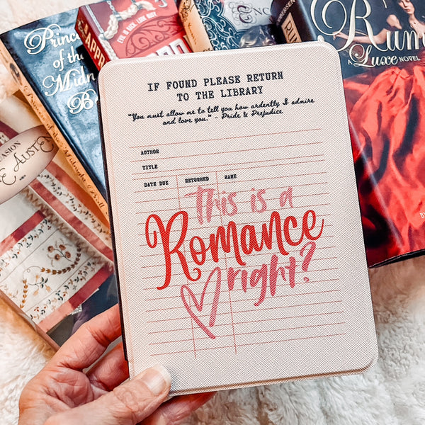 Romance Reader Kindle Case This is Romance Right? Library Card Kindle Case- Multple Sizes