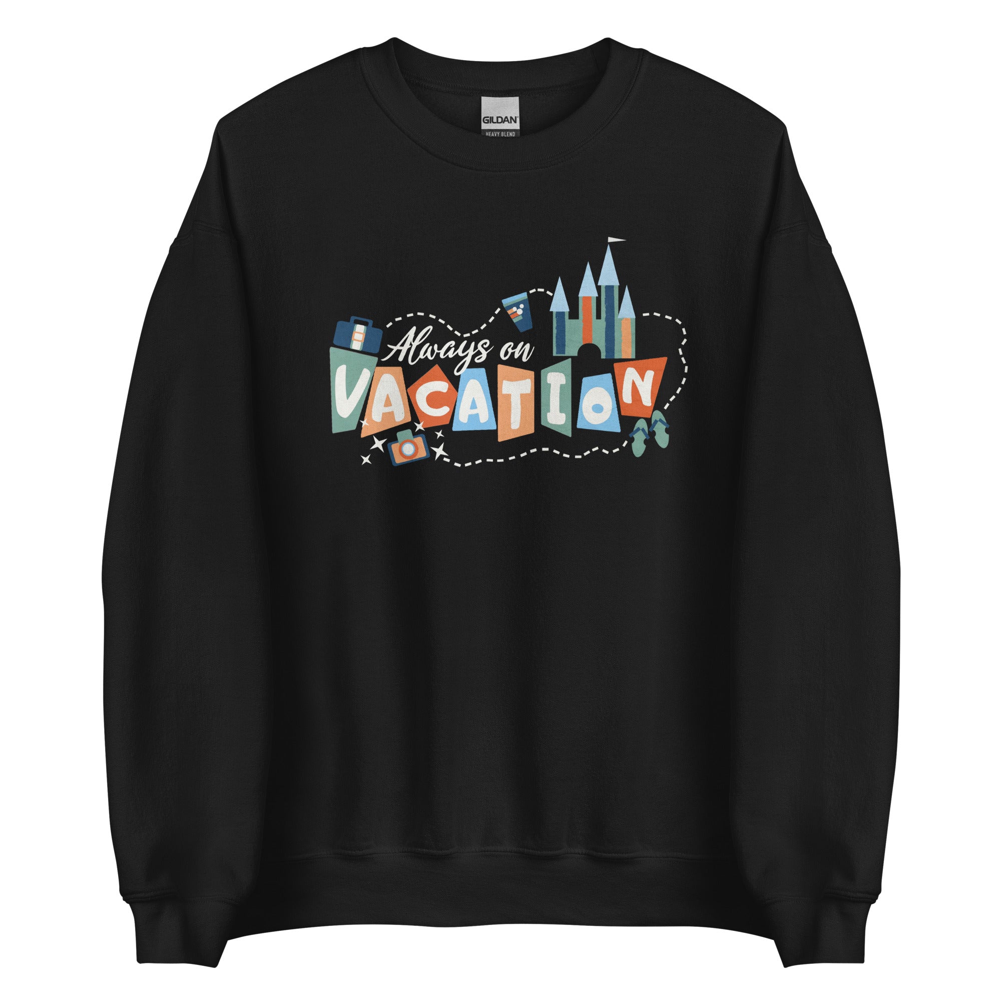 Always on Vacation Sweatshirt Disney Parks Travel Sweatshirt