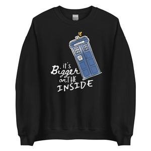 It's Bigger on the Inside Sweatshirt Dr Who Police Box Shirt, Time Lord Shirt Whovian Unisex Sweatshirt