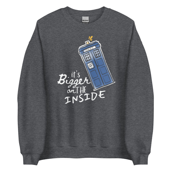 It's Bigger on the Inside Sweatshirt Dr Who Police Box Shirt, Time Lord Shirt Whovian Unisex Sweatshirt