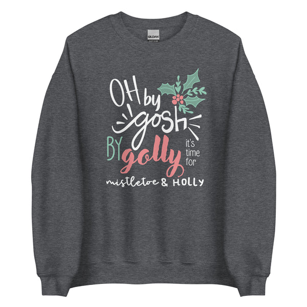 Oh By Gosh By Golly Sweatshirt Christmas Shirt Mistletoe and Holly Hidden Mickey Sweatshirt