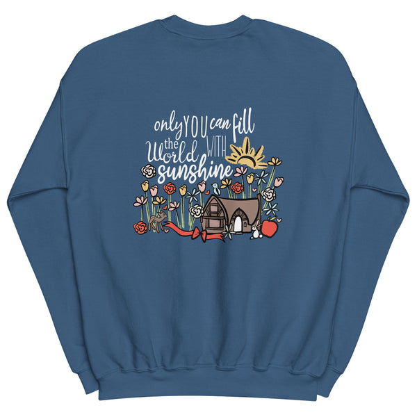 Snow White Sweatshirt Princess Shirt Only You Can Fill the World with Sunshine Disney Unisex Sweatshirt