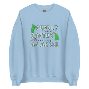 Cuddly as a Cactus Charming as an eel Christmas Sweater Unisex Sweatshirt