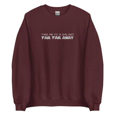Star Wars Far Far Away Disney EMBROIDERED Sweatshirt Take me to a Galaxy Far Far Away Star Wars Embroidered Sweatshirt
