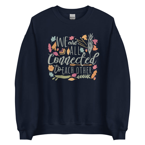 Pocahontas Sweatshirt We are All Connected Disney Fall Shirt Disney Colors of the Wind Unisex Sweatshirt