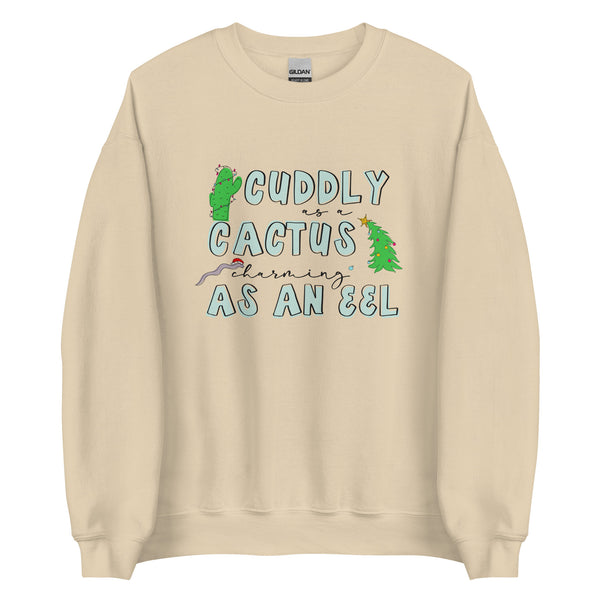 Cuddly as a Cactus Charming as an eel Christmas Sweater Unisex Sweatshirt