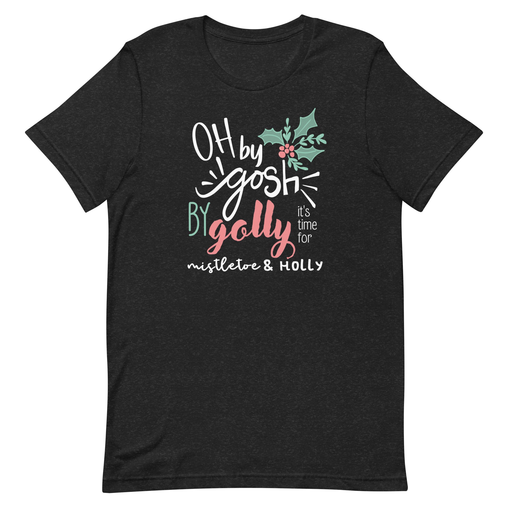 Oh By Gosh By Golly T-Shirt Christmas Shirt Mistletoe and Holly Hidden Mickey T-Shirt