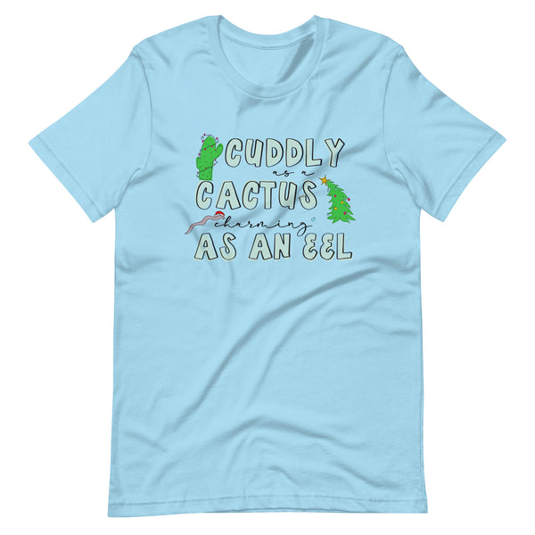 Cuddly as a Cactus Charming as an eel Christmas Unisex t-shirt