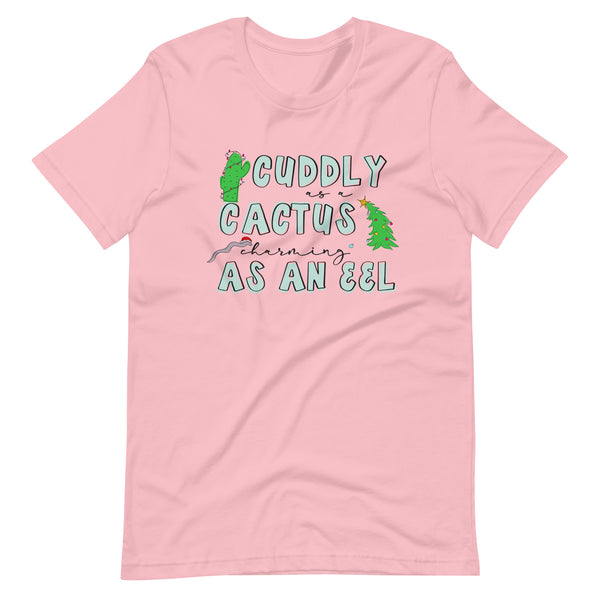 Cuddly as a Cactus Charming as an eel Christmas Unisex t-shirt