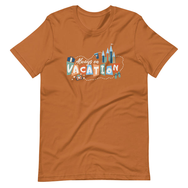Always on Vacation T-Shirt Disney Parks Travel T-Shirt